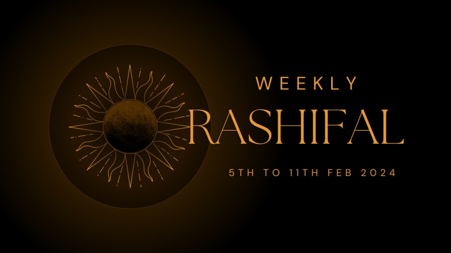 Weekly Rashifal 5th to 11th february 2024