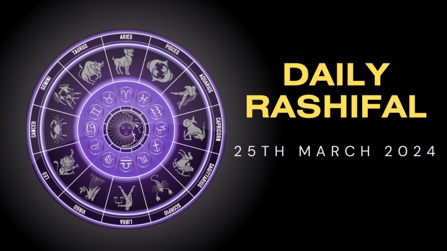 Today rashifal 25th March 2024